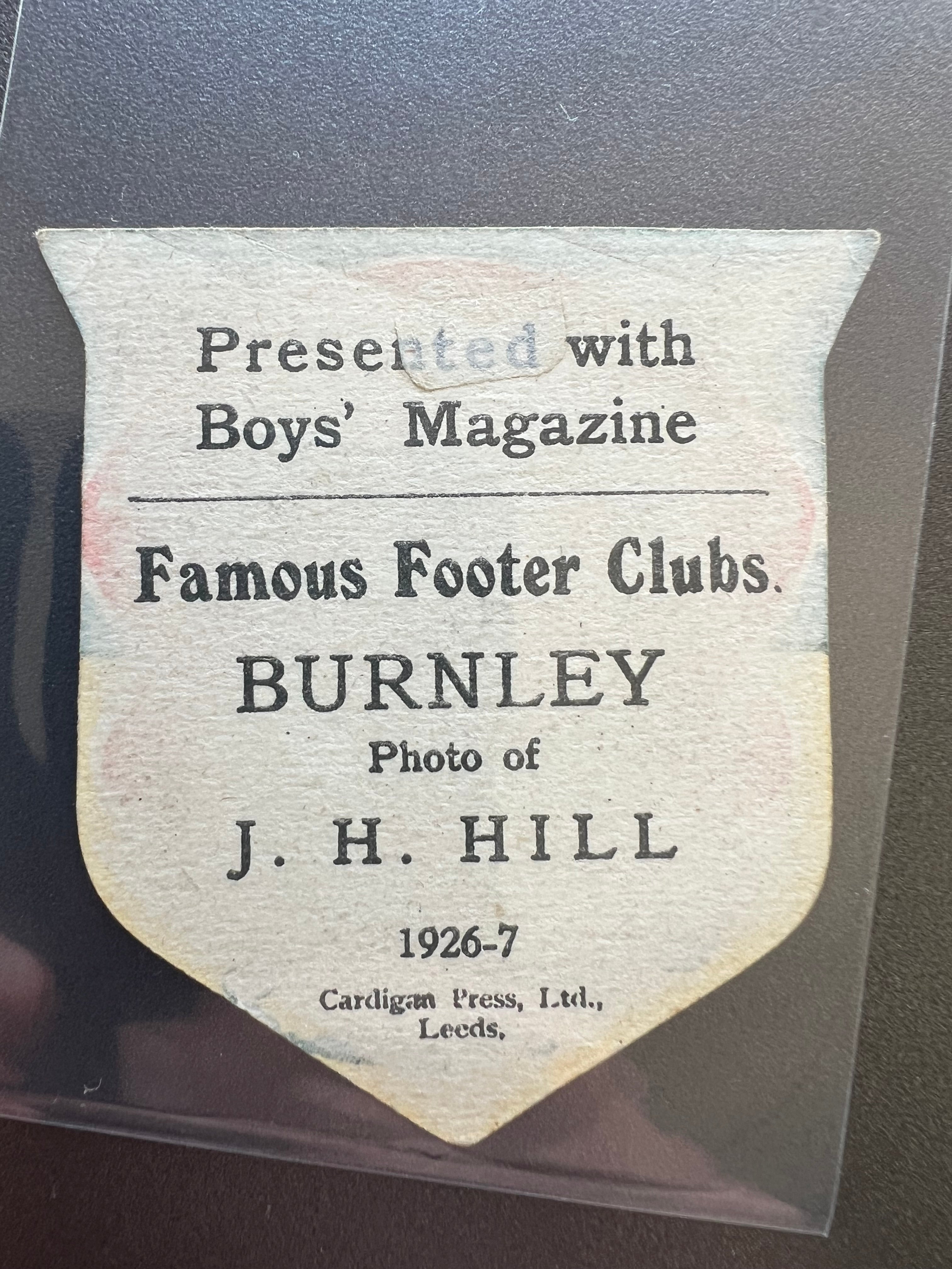 1926 - 1927  | J Hill | Burnley FC | Boys' Magazine
| Famous Footer Clubs | Baines style football trade card